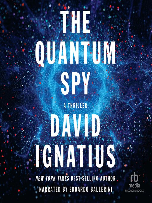 Title details for The Quantum Spy by David Ignatius - Available